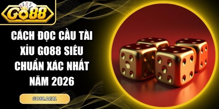 Cách Đọc Cầu Tài Xỉu GO88 Siêu Chuẩn Xác Nhất Năm 2026 5 Cách đọc cầu Tài Xỉu GO88