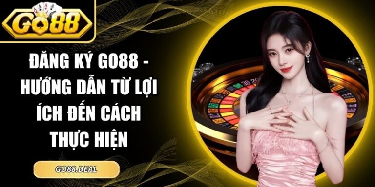 Đăng Ký go88 2 đăng ký GO88